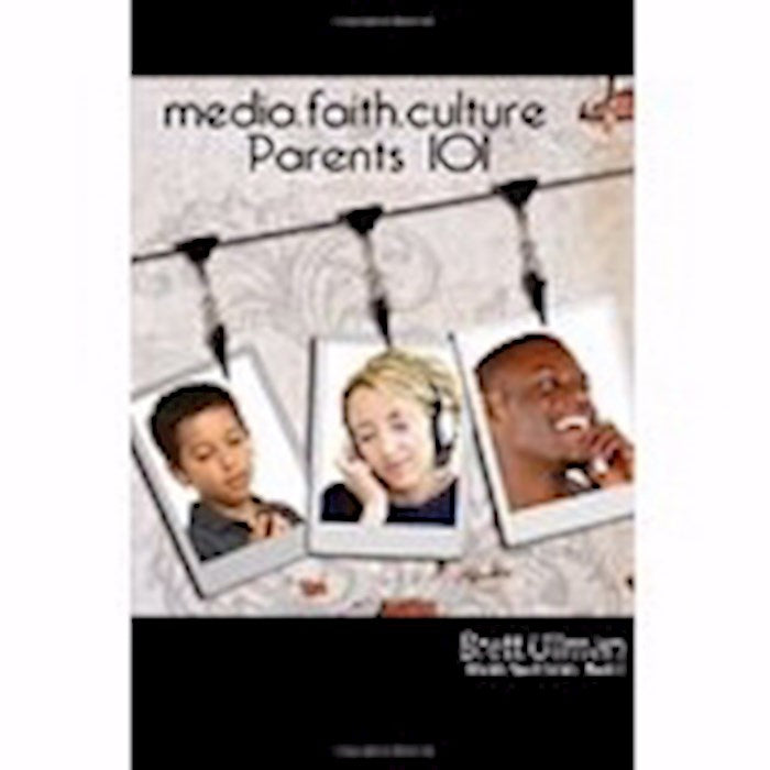 Media.Faith.Culture: Parents 101 (Words Apart Series 