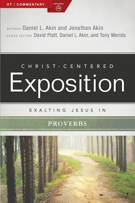 Exalting Jesus In Proverbs (Christ-Centered Exposition)