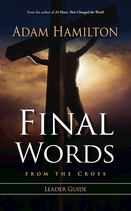 Final Words From the Cross Leader&