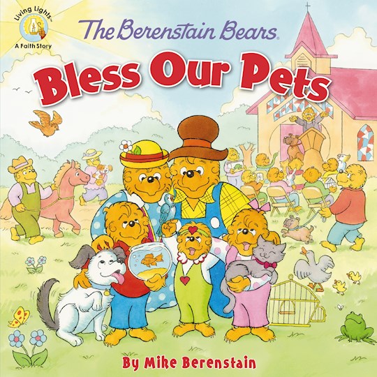 The Berenstain Bears Bless Our Pets (Living Lights)