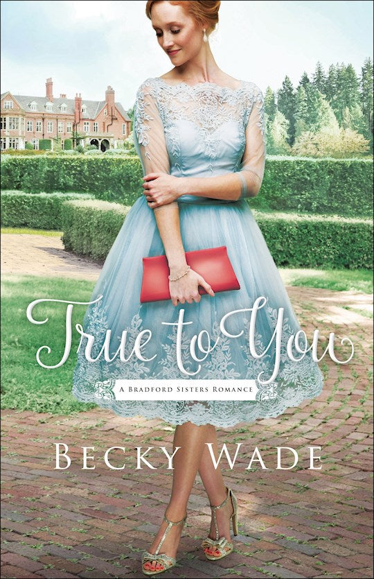 True To You (A Bradford Sisters Romance 