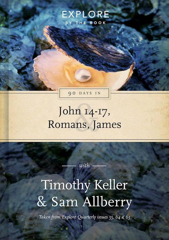 90 Days In John 14-17 Romans And James (Explore By The Book)