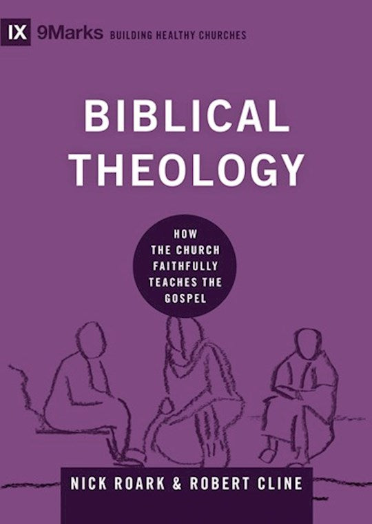 Biblical Theology (9Marks Building Healthy Churches)
