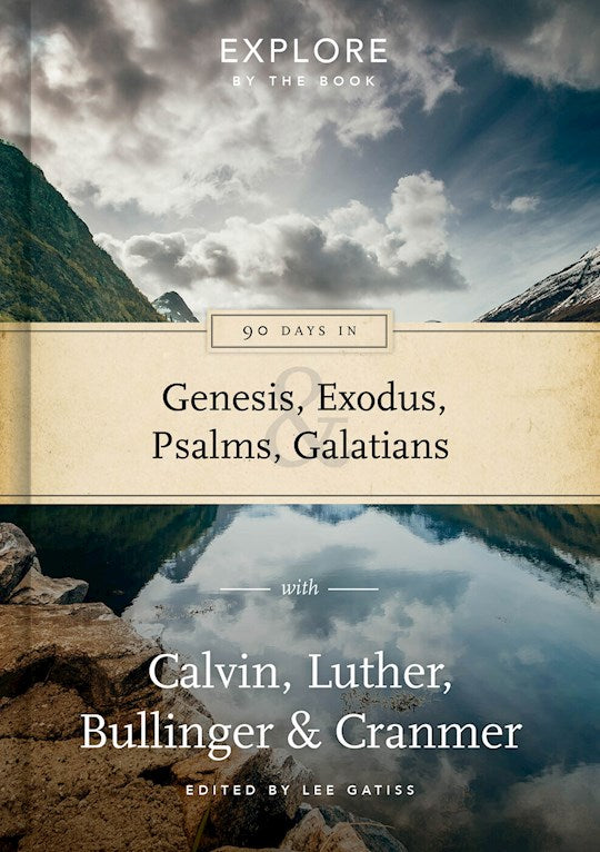 90 Days In Genesis Exodus Psalms &amp; Galatians (Explore By The Book)
