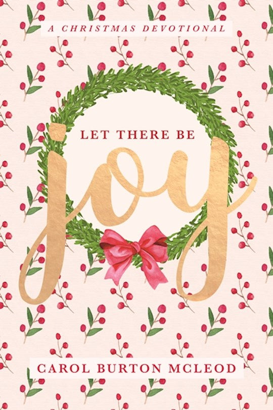 LET THERE BE JOY: CHRISTMAS DEVOTIONAL