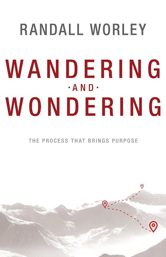 Wandering and Wondering: The Process That Brings Purpose