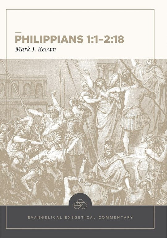 Philippians 1:1-2:18 Evangelical Exegetical Commentary