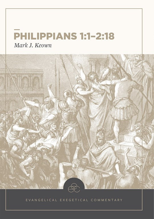 Philippians 1:1-2:18 Evangelical Exegetical Commentary