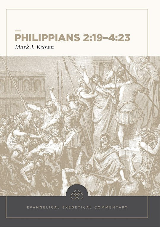 Philippians 2:19-4:23 Evangelical Exegetical Commentary