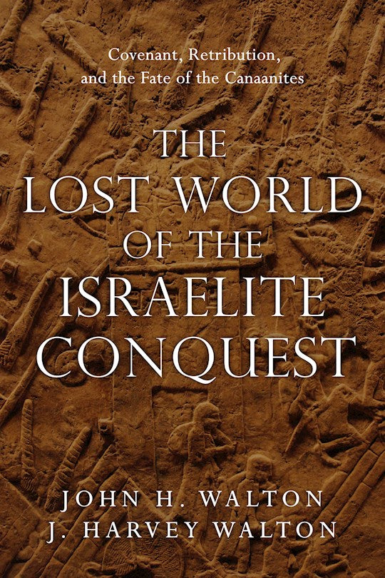 The Lost World Of The Israelite Conquest