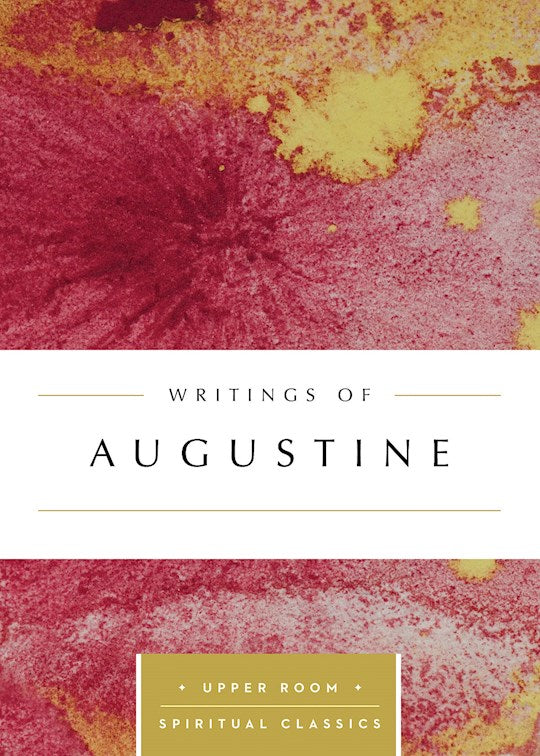 Writings Of Augustine (Upper Room Classics)