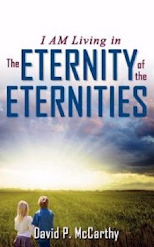 I Am Living In The Eternity Of The Eternities