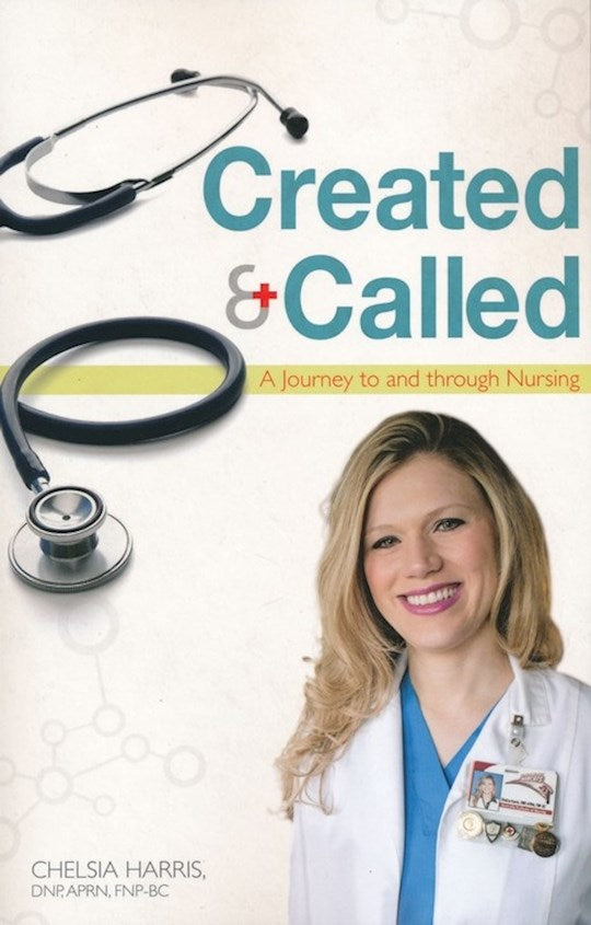 Created &amp; Called: A Journey To And Through Nursing