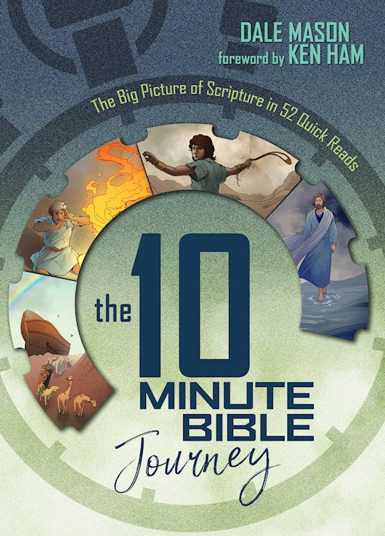 The 10 Minute Bible Journey: The Big Picture Of Scripture In 52 Quick Reads