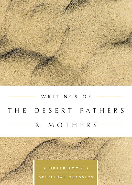 Writings Of The Desert Fathers &amp; Mothers