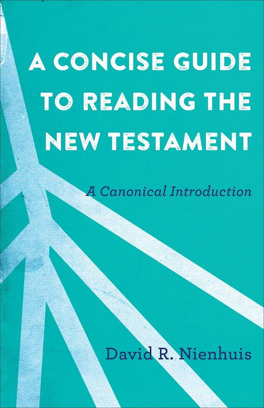 A Concise Guide To Reading The New Testament