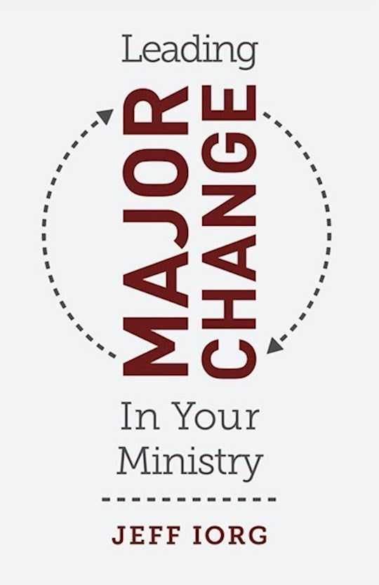 Leading Major Change In Your Ministry