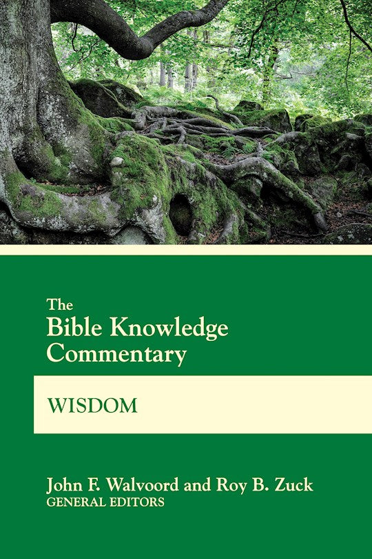 The Bible Knowledge Commentary: Wisdom