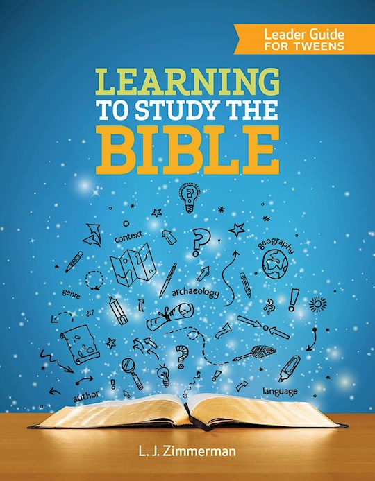 Learning To Study The Bible Leader Guide For Tweens