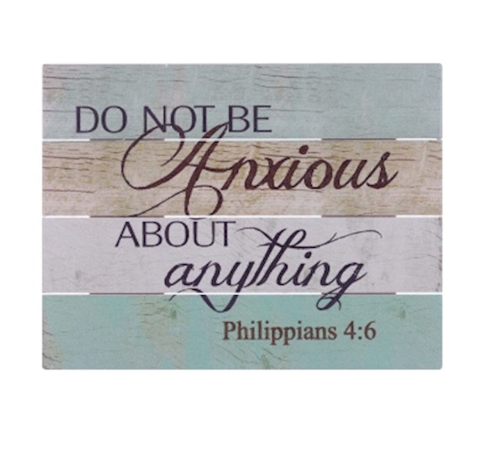 Rustic Pallet Art-Be Not Anxious (9 x 12)