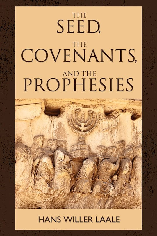The Seed The Covenants and The Prophecies