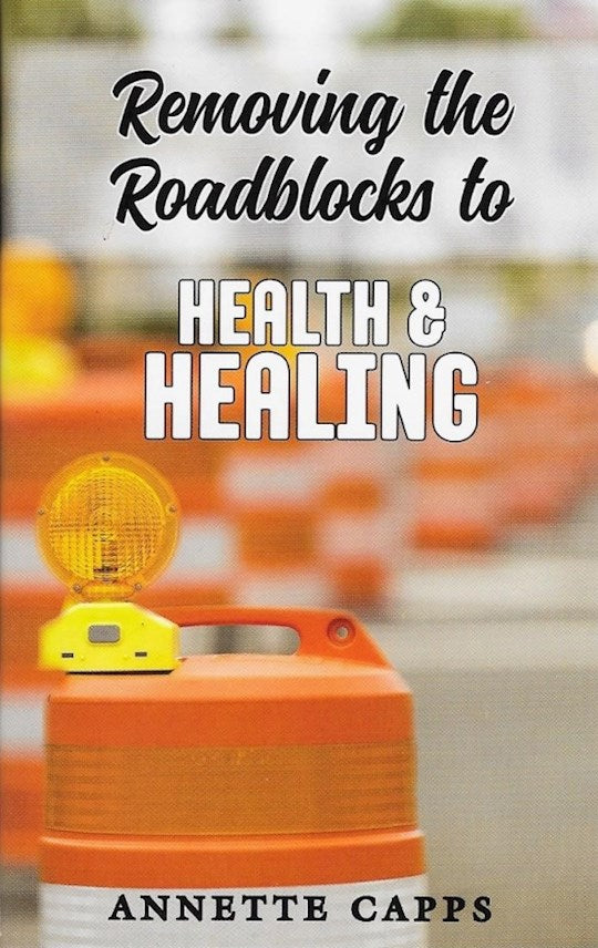 Removing The Roadblocks To Health &amp; Healing