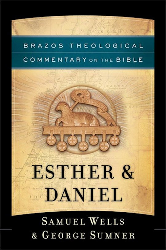 Esther &amp; Daniel (Brazos Theological Commentary On The Bible)