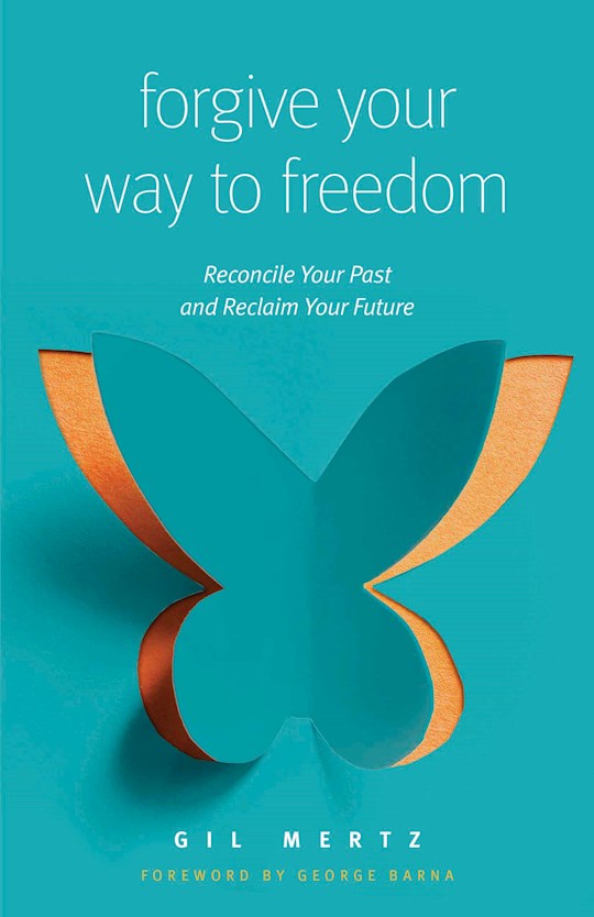 Forgive Your Way To Freedom
