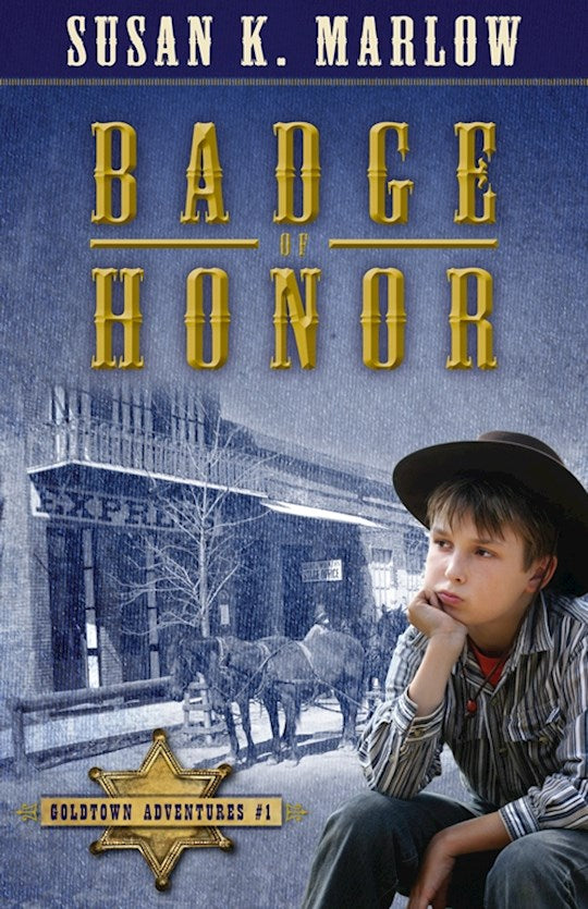 Badge Of Honor (Goldtown Adventures 