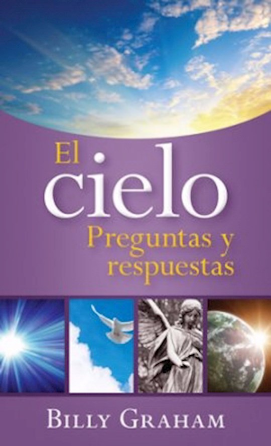El Cielo: Preguntas Y Respuestas (The Heaven Answer Book)