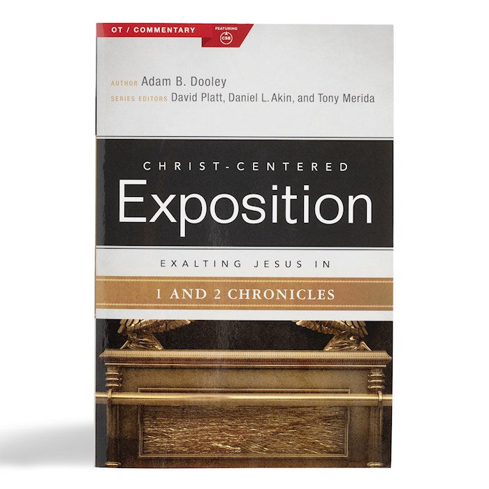 Exalting Jesus In 1 &amp; 2 Chronicles (Christ-Centered Exposition)