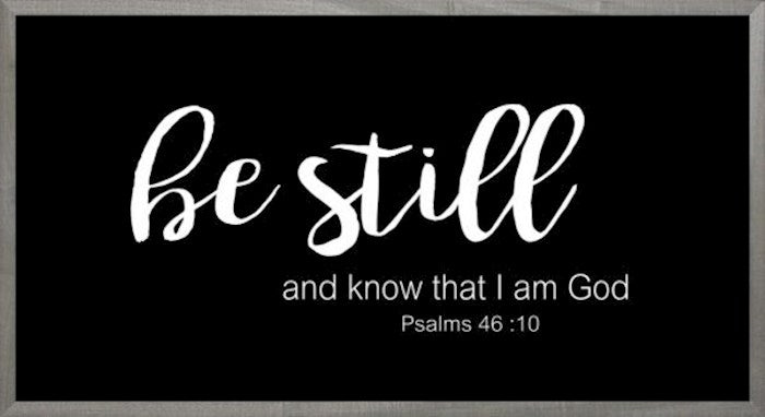 Framed Art-Be Still (Black) (8 X 16) (Farmhouse Art)