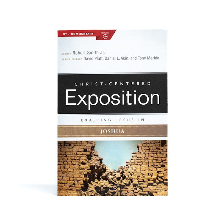 Exalting Jesus In Joshua (Christ-Centered Exposition)