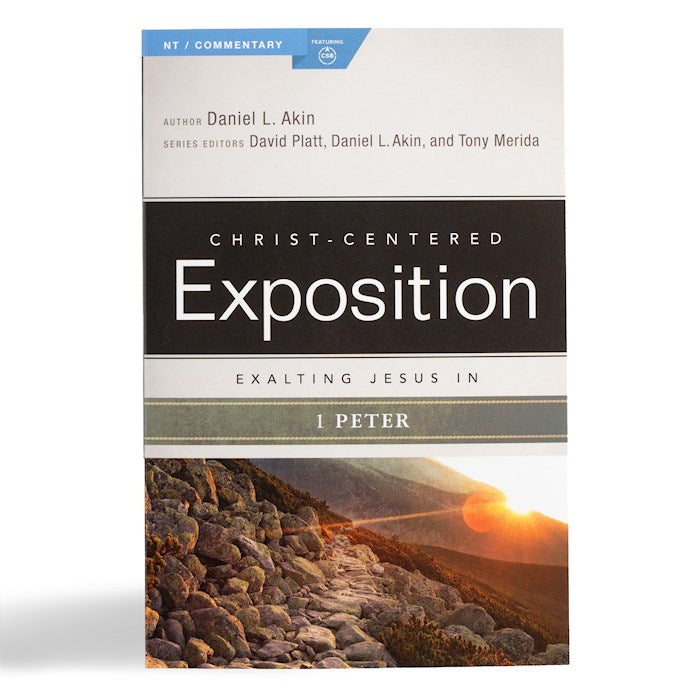 Exalting Jesus In 1 Peter (Christ-Centered Exposition)