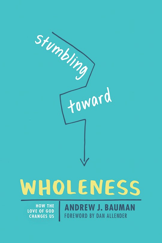 Stumbling Toward Wholeness
