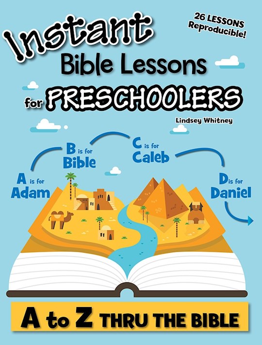 Instant Bible Lessons For Preschoolers: A To Z Thru The Bible