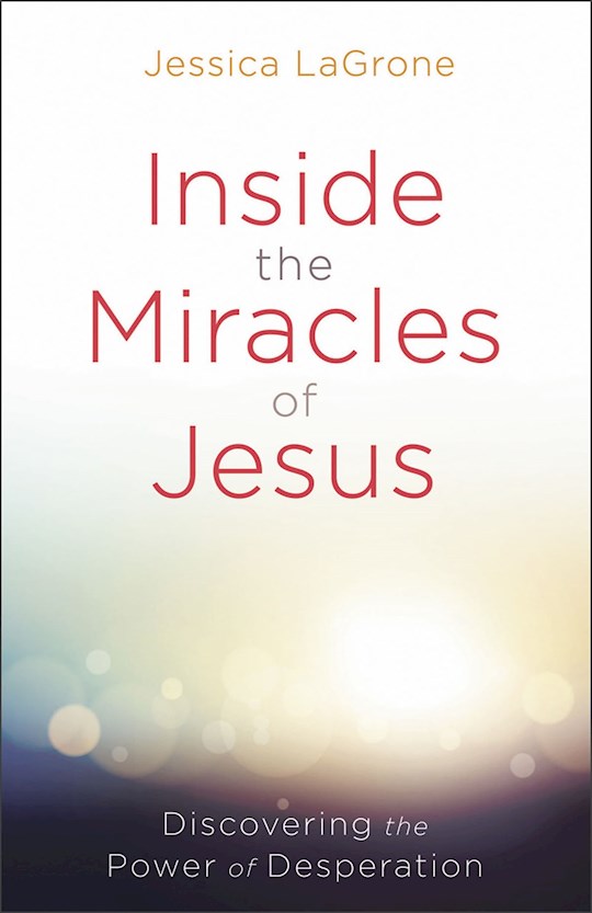Inside The Miracles Of Jesus