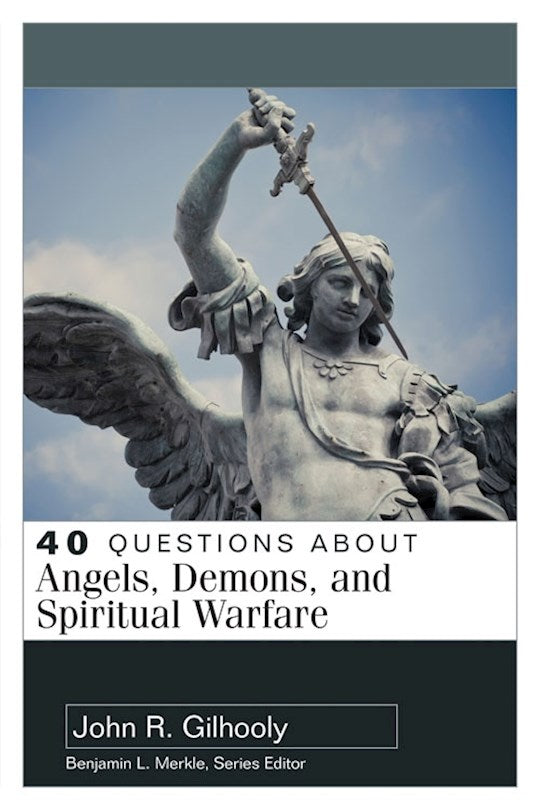 40 Questions About Angels Demons And Spiritual Warfare