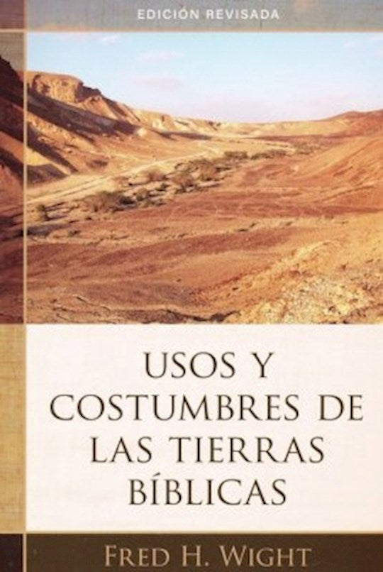 Usos y Costumbres de las Tierras Biblicas (Manners And Customs Of Bible Lands Revised)