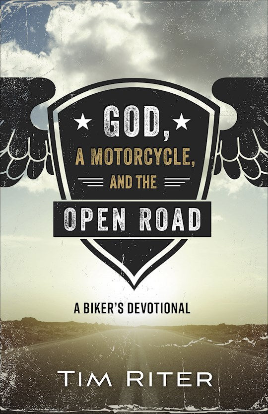 God A Motorcycle And The Open Road
