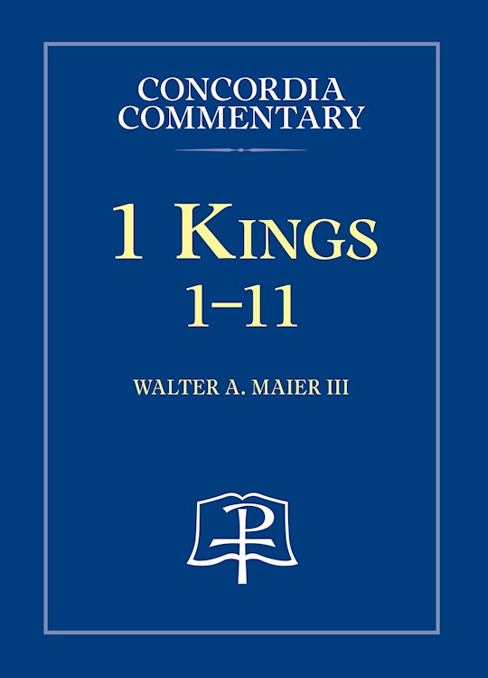 1 Kings: 1-11 (Concordia Commentary)