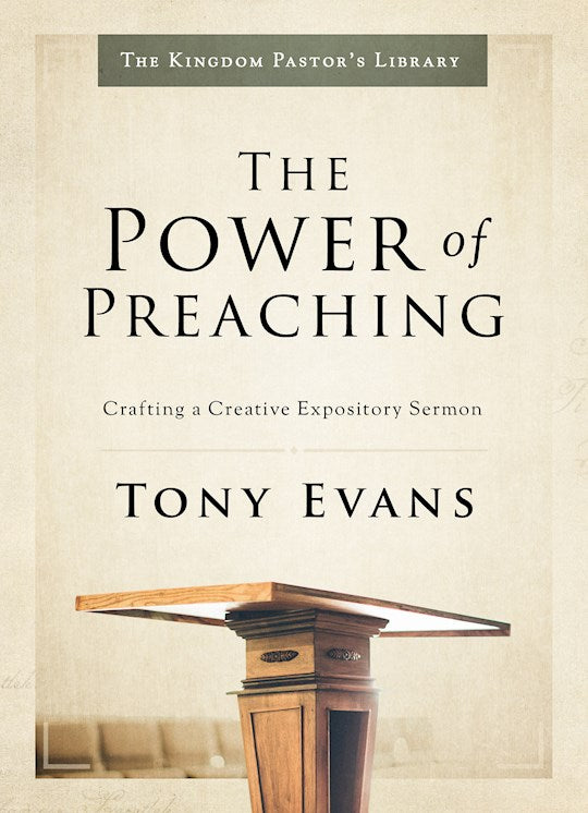 The Power Of Preaching (The Kingdom Pastor&