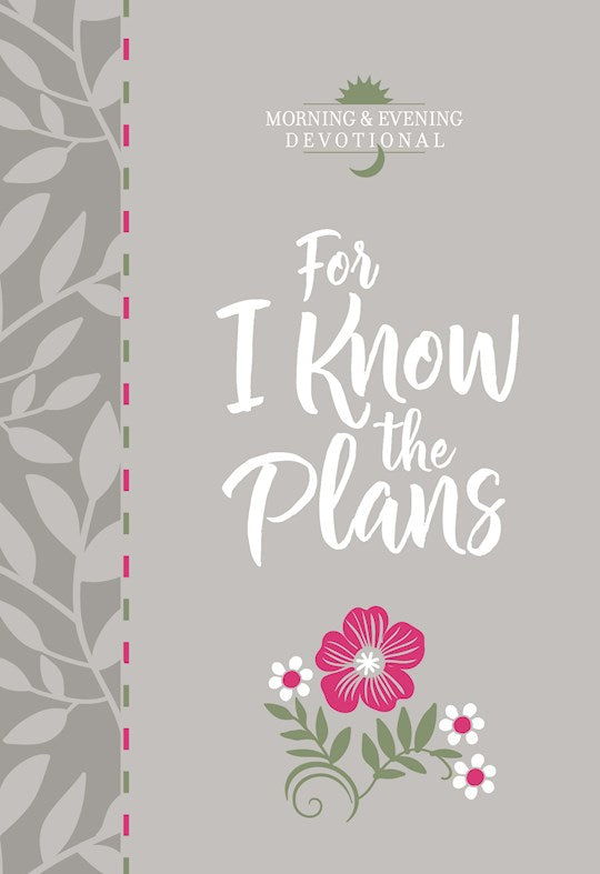For I Know The Plans (Morning &amp; Evening Devotional)