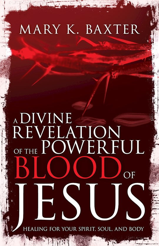 Divine Revelation Of The Powerful Blood Of Jesus