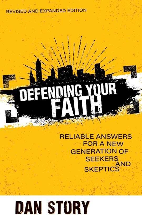 Defending Your Faith (Revised And Expanded)