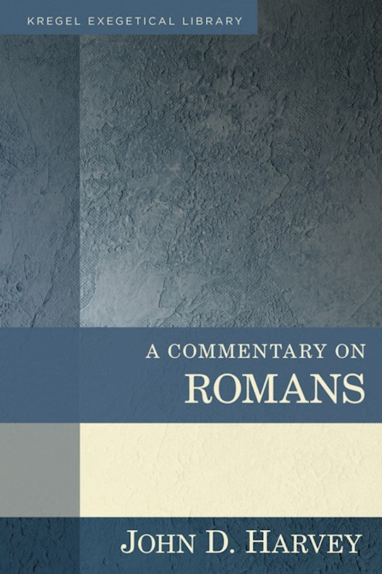 A Commentary On Romans (Kregel Exegetical Library)