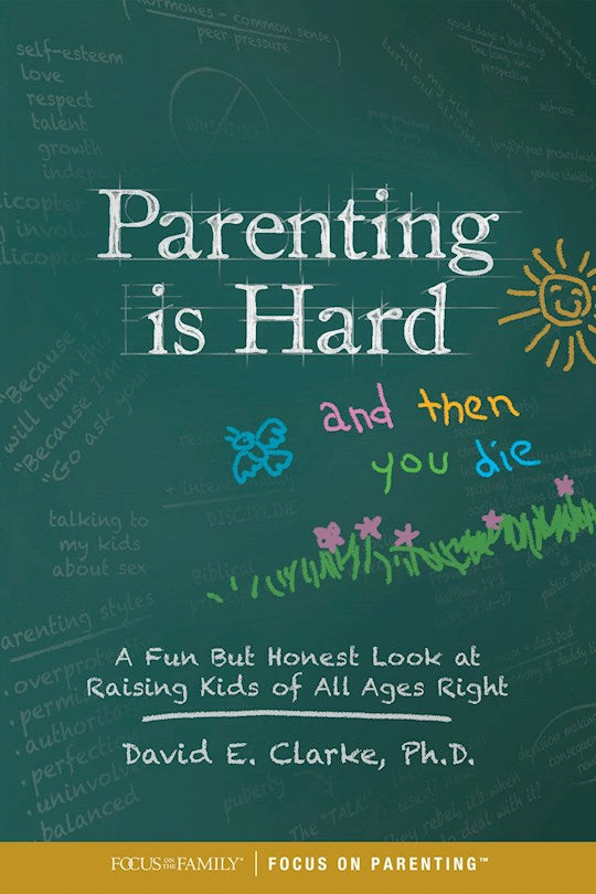 Parenting Is Hard And Then You Die