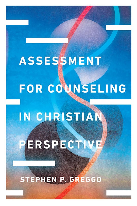 Assessment For Counseling In Christian Perspective