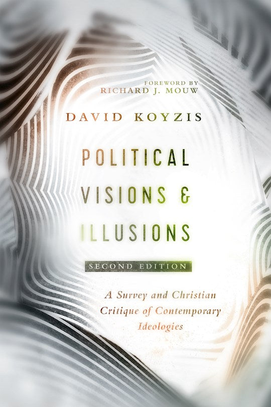 Political Visions &amp; Illusions (Second Edition)