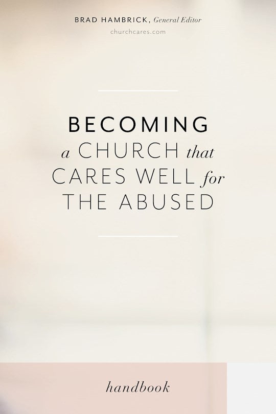 Becoming A Church That Cares Well For The Abused